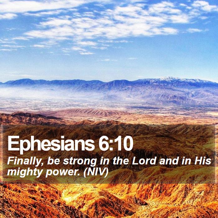 Daily Bible Verse and Devotion - Ephesians 6:10 - Devotions for